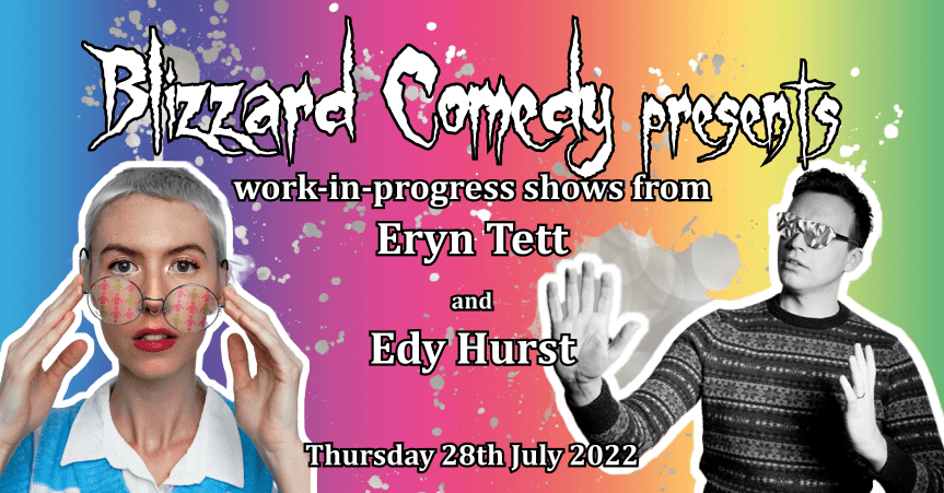 Blizzard Comedy presents WIP shows by Eryn Tett and Edy&nbsp;Hurst