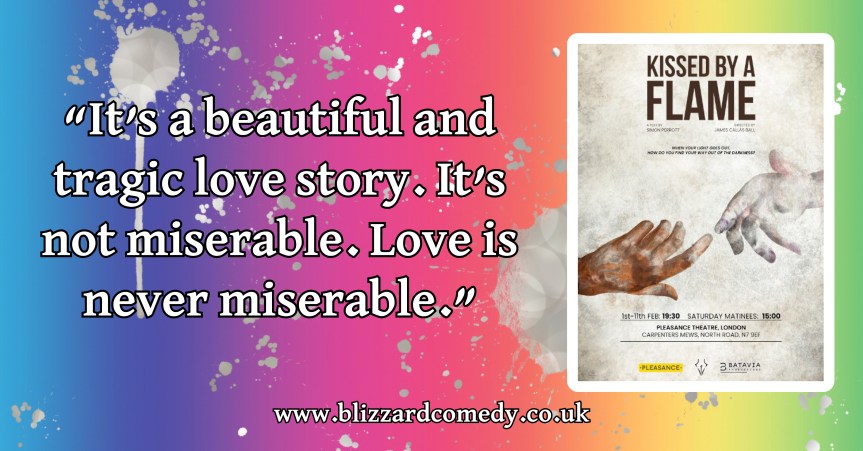 “I personally believe that everything can be funny, as long as it’s handled with care and heart.” | Simon Perrott on exploring his grief through theatre and Kissed By A&nbsp;Flame